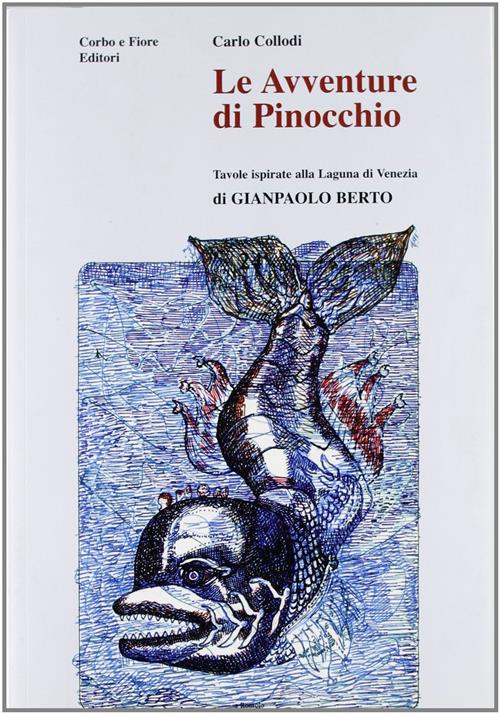 Le Avventure Di Pinocchio. Tavole Ispirate Alla Laguna Di Venezia Carlo Collod