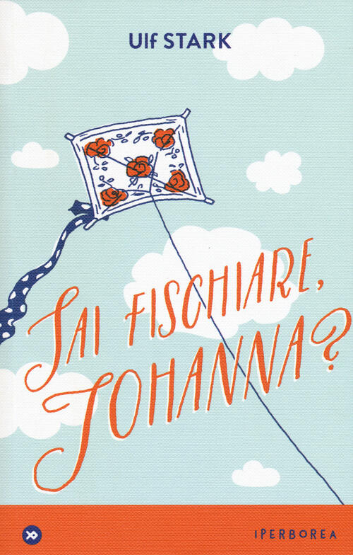 Sai Fischiare, Johanna? Ulf Stark Iperborea 2017
