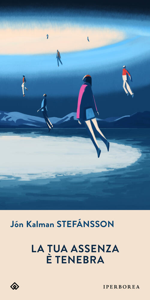 La Tua Assenza E Tenebra Jon Kalman Stefansson Iperborea 2022