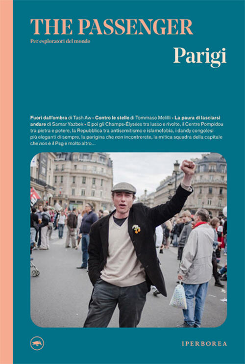 Parigi. The Passenger. Per Esploratori Del Mondo. Ediz. Illustrata Iperborea 2
