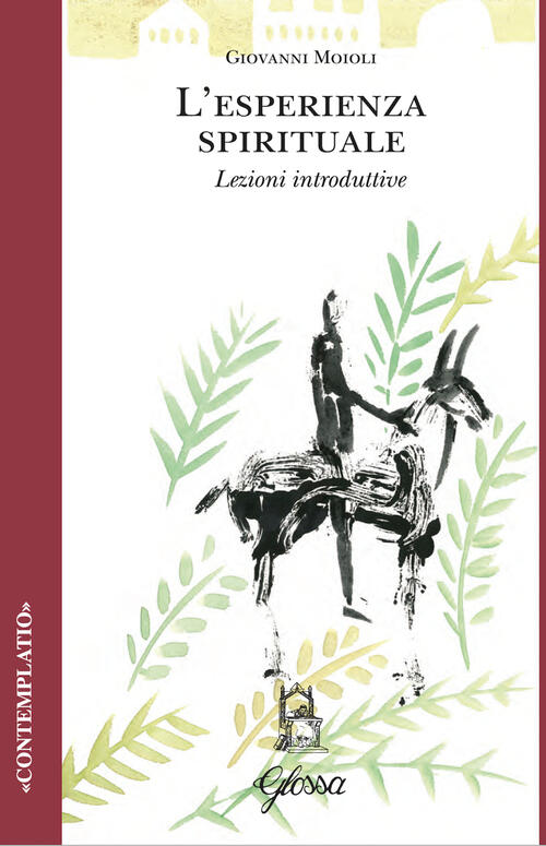 L'esperienza Spirituale. Lezioni Introduttive Giovanni Moioli Glossa 2014