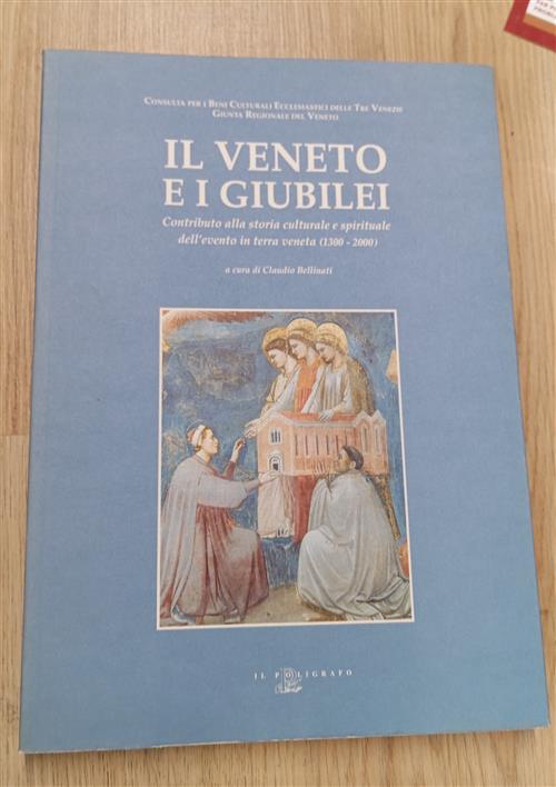 Il Veneto E I Giubilei. Contributo Alla Storia Culturale E Spirituale Dell'evento In Terra Veneta