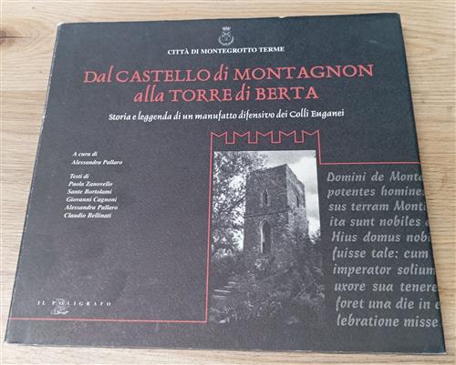 Dal Castello Di Montagnon Alla Torre Di Berta. Storia E Leggenda Di Un Manufat