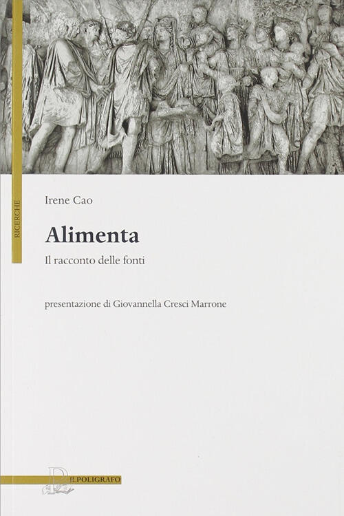 Alimenta. Il Racconto Delle Fonti Irene Cao Il Poligrafo 2009