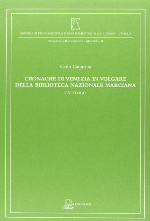 Cronache Di Venezia In Volgare Della Biblioteca Nazionale Marciana Carlo Campa
