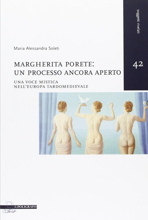 Margherita Porete. Un Processo Ancora Aperto. Una Voce Mistica Nell'europa Tar