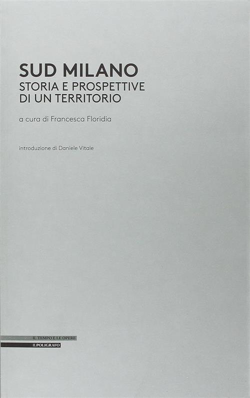 Sud Milano. Storia E Prospettive Di Un Territorio F. Floridia Il Poligrafo 201