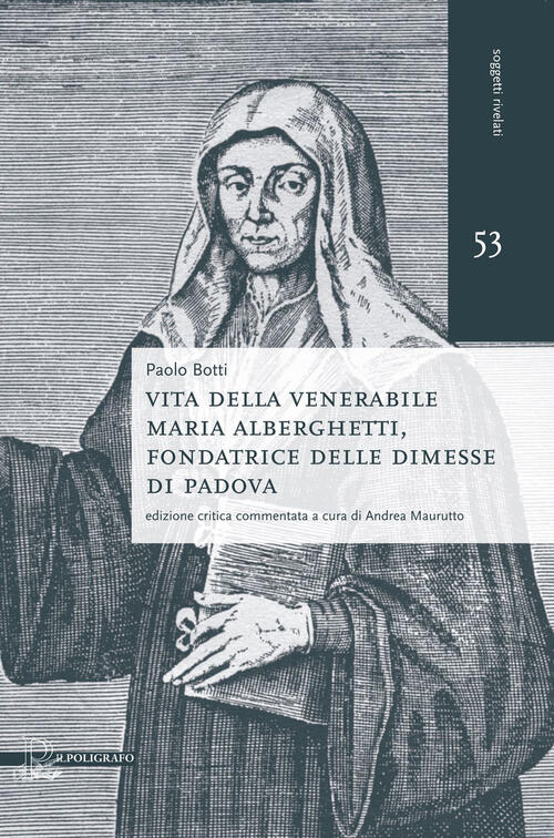 Vita Della Venerabile Maria Alberghetti, Fondatrice Delle Dimesse Di Padova Pa