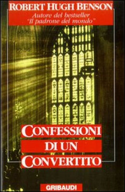 Confessioni Di Un Convertito Robert Hugh Benson Gribaudi 1996