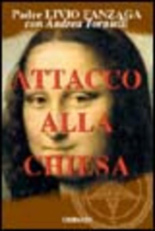 Attacco Alla Chiesa Livio Fanzaga Gribaudi 2006