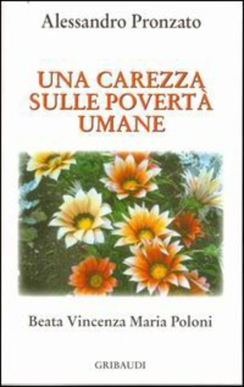 Carezza Sulle Poverta Umane. Beata Vincenza Maria Poloni Alessandro Pronzato G