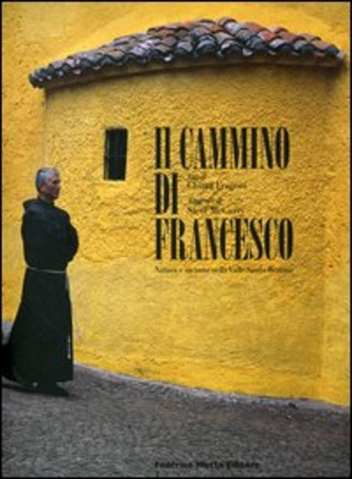 Il Cammino Di Francesco. Natura E Incanto Nella Valle Santa Reatina Chiara Fru