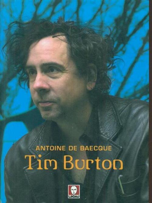 Tim Burton Antoine De Baecque Lindau 2007