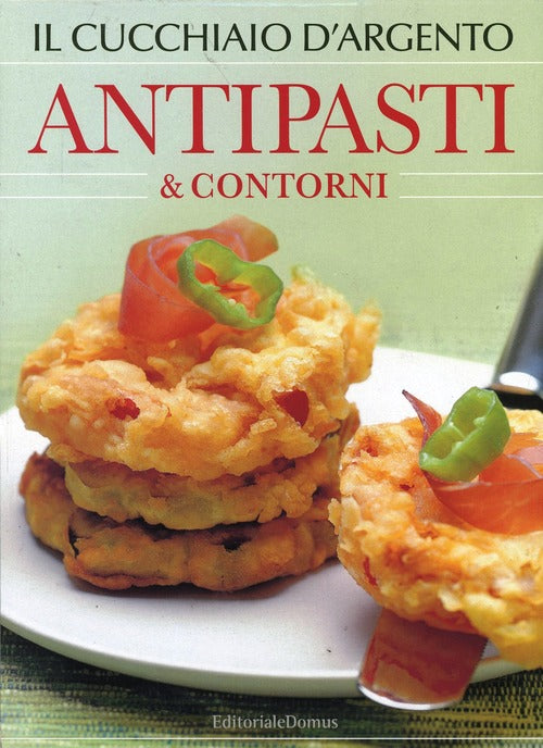 Il Cucchiaio D'argento. Antipasti E Contorni Clelia D'onofrio Cucchiaio D'arge