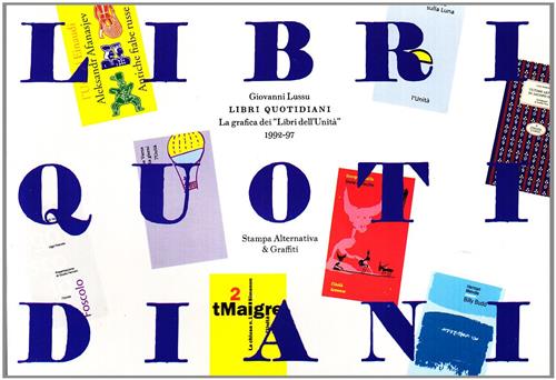 Libri Quotidiani. La Grafica Dei Libri Dell'unita 1992-1997