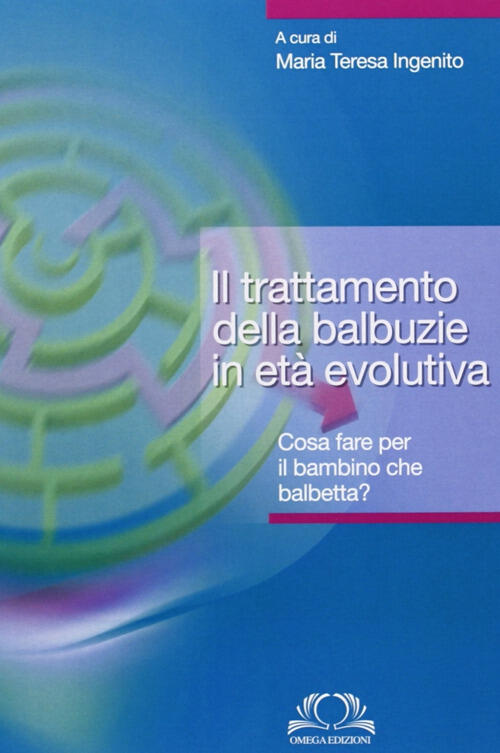Il Trattamento Della Balbuzie In Eta Evolutiva M. Teresa Ingenito Omega 2013