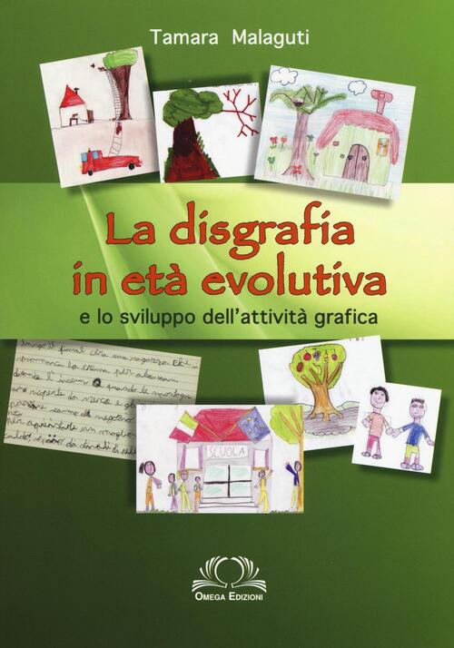 La Disgrafia In Eta Evolutiva E Lo Sviluppo Dell'attivita Grafica Tamara Malag
