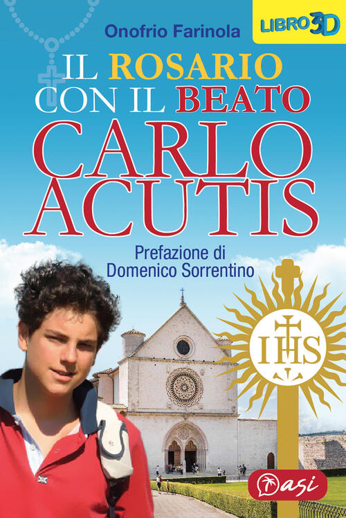 Il Rosario Con Il Beato Carlo Acutis Onofrio Farinola Edizioni Palumbi 2020