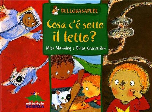 Cosa C'e Sotto Il Letto? Mick Manning, Brita Granström Editoriale Scienza 2008