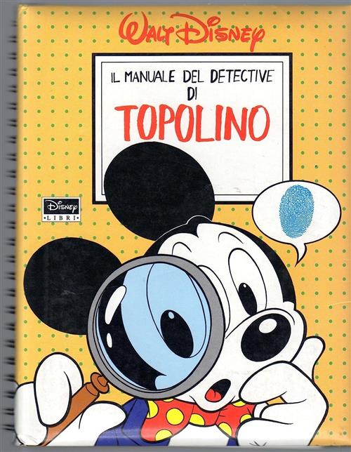 Il Manuale Del Detective Di Topolino Disney Libri 1999