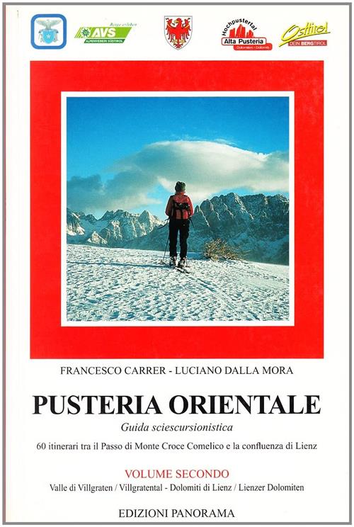 Pusteria Orientale. Guida Sciescursionistica. Vol. 2: Valle Di Villgraten, Dolomiti Di Lienz