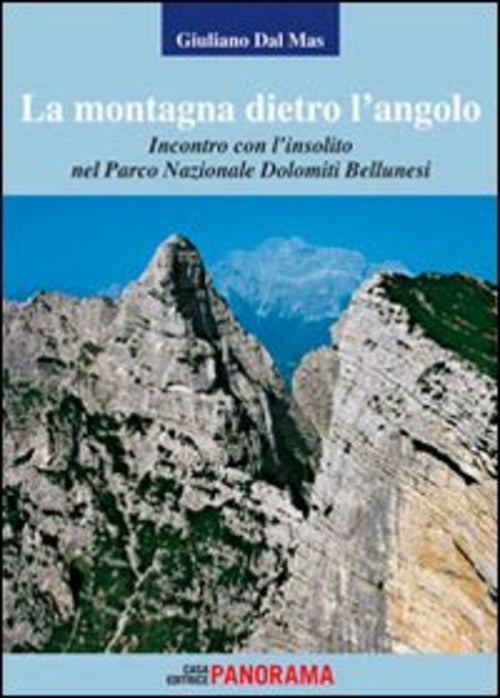 La Montagna Dietro L'angolo. Incontro Con L'insolito Nel Parco Naturale Dolomiti Bellunesi