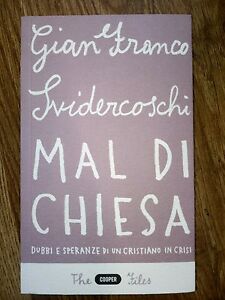 Mal Di Chiesa. Dubbi E Speranze Di Un Cristiano In Crisi Gian Franco Svidercos