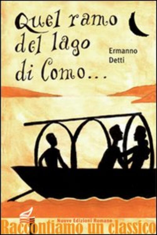 Quel Ramo Del Lago Di Como... La Storia Dei Promessi Sposi Ermanno Detti Nuove