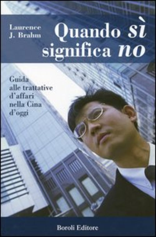 Quando Sì Significa No. Guida Alle Trattative D'affari Nella Cina D'oggi