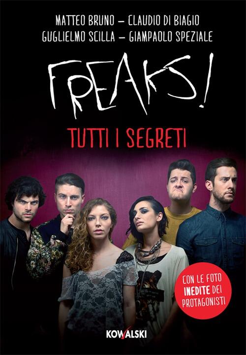Freaks! Tutti I Segreti Barbara Pastorelli, Sarah Franzosini Kowalski 2012