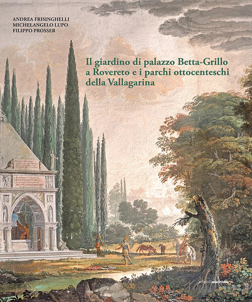 Il Giardino Di Palazzo Betta-Grillo A Rovereto E I Parchi Ottocenteschi Della