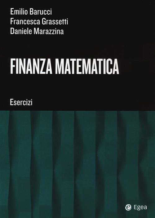 Finanza Matematica. Esercizi Emilio Barucci, Daniele Marazzina Egea Tools 2020
