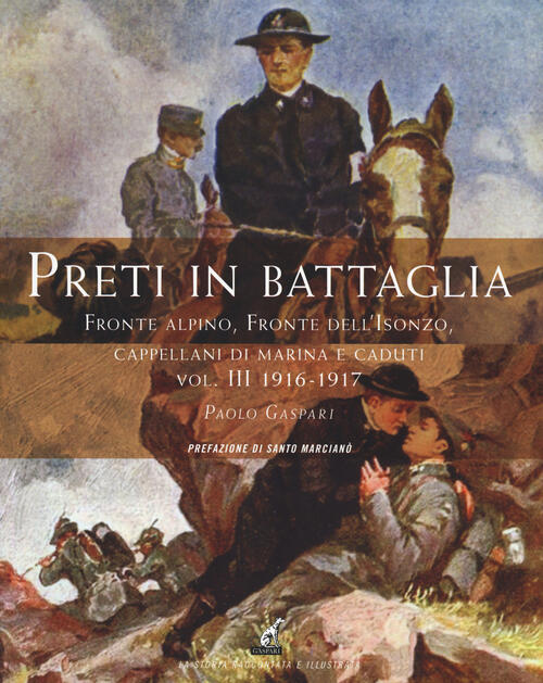 Preti In Battaglia. Vol. 3: Fronte Alpino, Fronte Dell'isonzo, Cappellani Di M