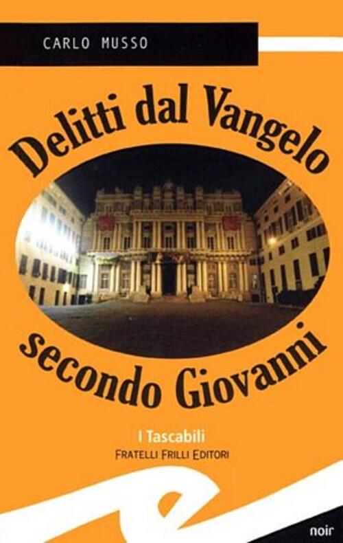 Delitti Dal Vangelo Secondo Giovanni Carlo Musso Frilli 2004
