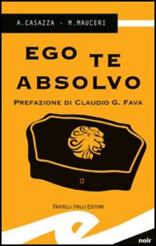 Ego Te Absolvo Andrea Casazza Frilli 2006
