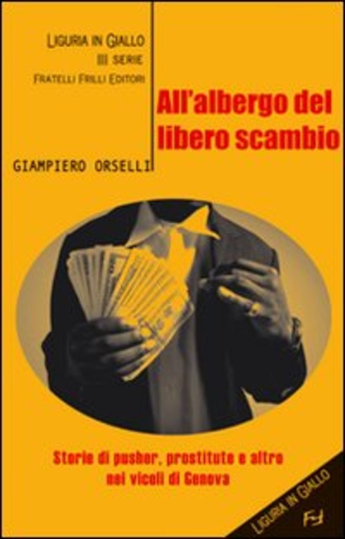 All'albergo Del Libero Scambio Giampiero Orselli Frilli 2007