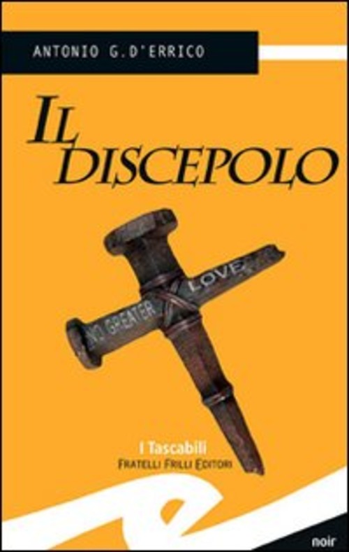 Il Discepolo Antonio G. D'errico Frilli 2008
