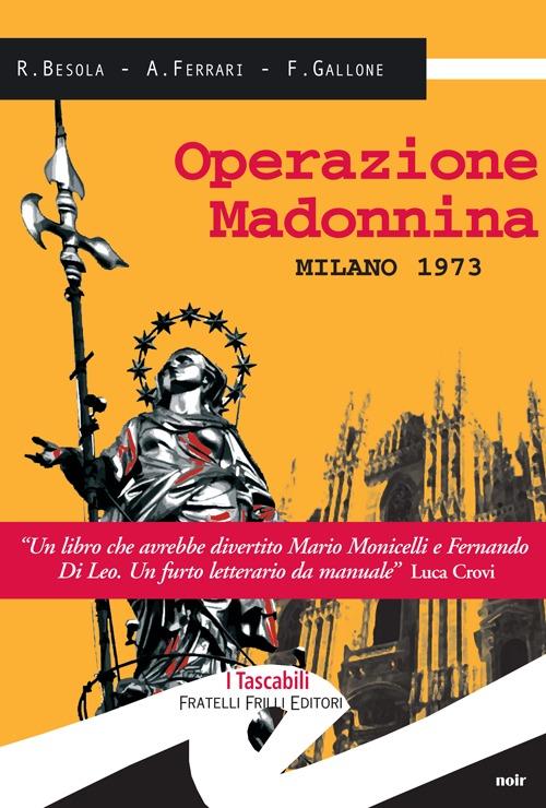Operazione Madonnina Riccardo Besola Frilli 2013