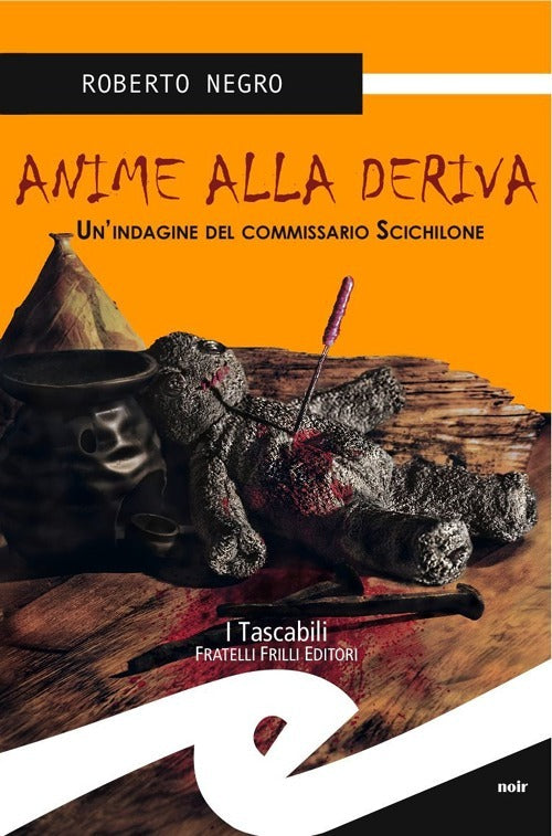 Anime Alla Deriva. La Nuova Indagine Del Commissario Scichilone Roberto Negro