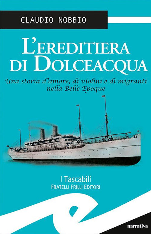 L' Ereditiera Di Dolceacqua Claudio Nobbio Frilli 2015