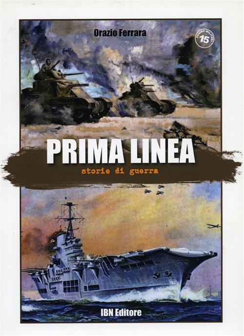 Prima Linea. Storie Di Guerra Orazio Ferrara Ibn 2013