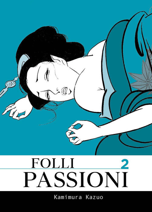 Folli Passioni. Vol. 2 Kazuo Kamimura Coconino Press 2025