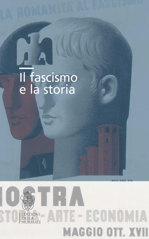 Il Fascismo E La Storia Paola S. Salvatori Scuola Normale Superiore 2021