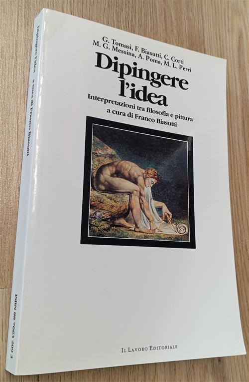 Dipingere L'idea. Interpretazioni Tra Filosofia E Pittura Franco Biasutti Il L