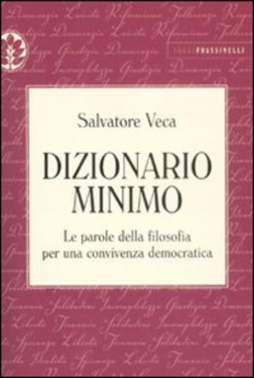 Dizionario Minimo. Le Parole Della Filosofia Per Una Convivenza Democratica Sa