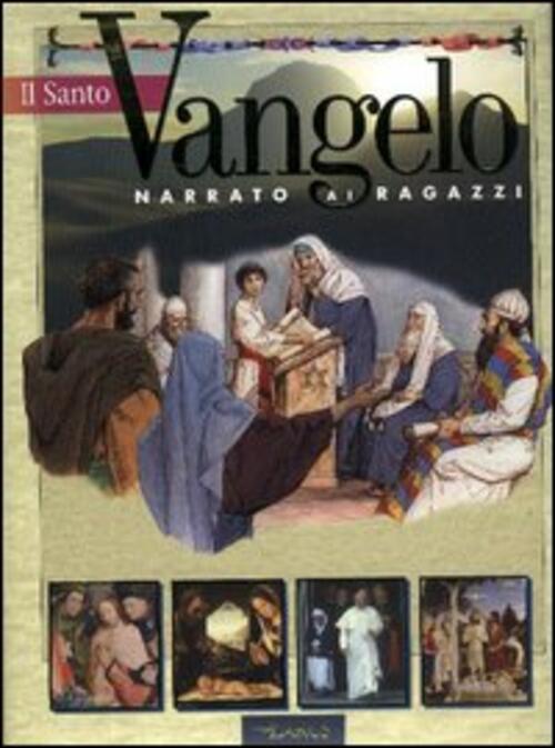 Il Santo Vangelo. Narrato Ai Ragazzi Larus 2004