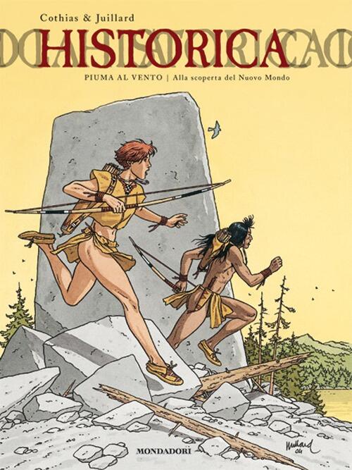 Piume Al Vento. Alla Scoperta Del Nuovo Mondo Patrick Cothias Mondadori Comics