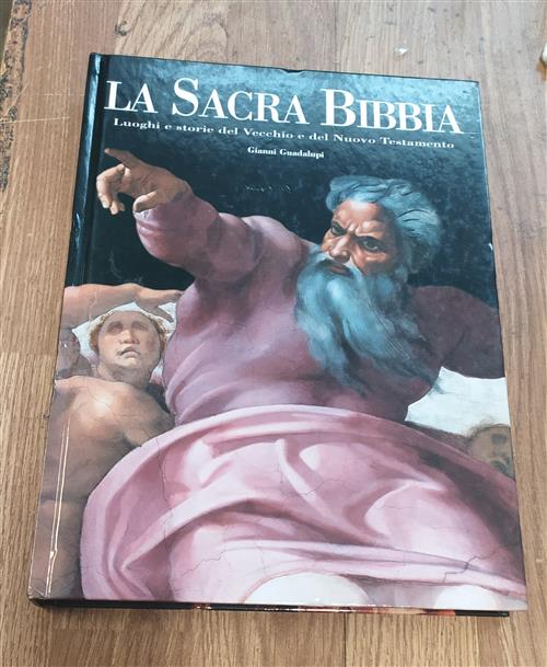 La Sacra Bibbia. Luoghi E Storie Del Vecchio E Del Nuovo Testamento Gianni Gua