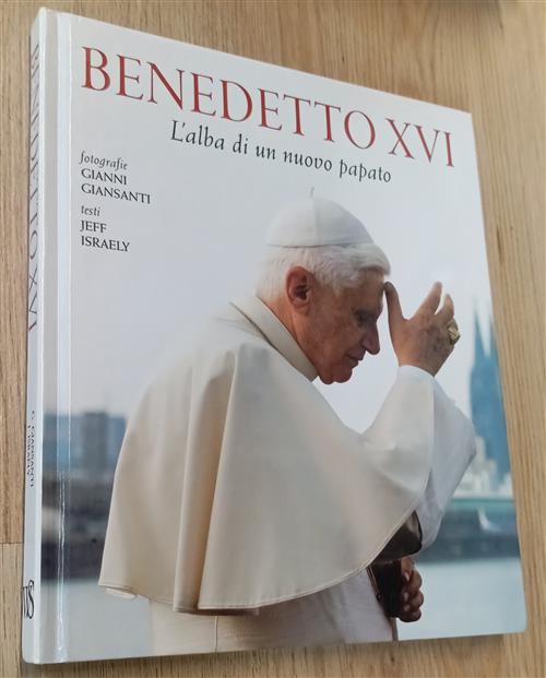 Benedetto Xvi L Alba Di Un Nuovo Papa Jeff Israely White Star 2006