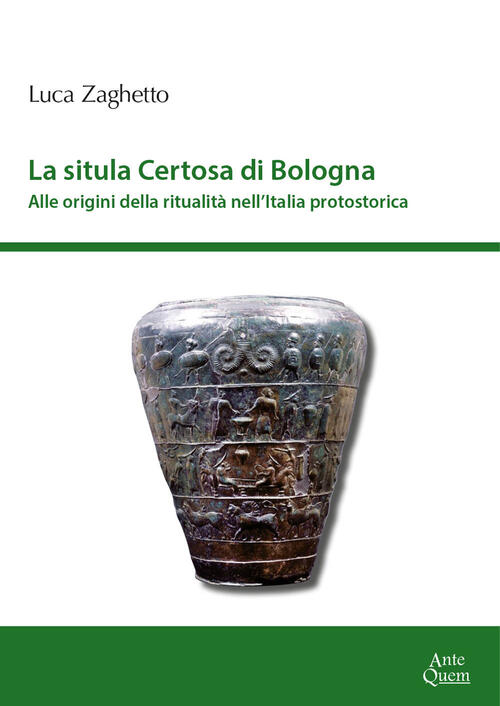 La Situla Della Certosa Di Bologna. Alle Origini Della Ritualita Nell'italia P